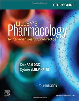 Study Guide for Lilley's Pharmacology for Canadian Health Care Practice 4th 9780323694582 Front Cover
