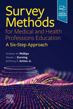 Survey Methods for Medical and Health Professions Education A Six-Step Approach  9780323695916 Front Cover