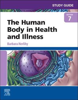 Study Guide for the Human Body in Health and Illness 7th 9780323711258 Front Cover