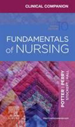 Clinical Companion for Fundamentals of Nursing 10th 9780323711302 Front Cover