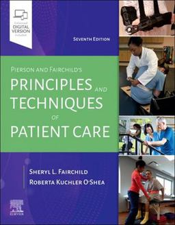 Pierson and Fairchild's Principles and Techniques of Patient Care 7th 9780323720885 Front Cover