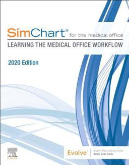 SimChart for the Medical Office: Learning the Medical Office Workflow - 2020 Edition  9780323756631 Front Cover