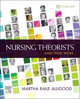 Nursing Theorists and Their Work 10th 9780323757027 Front Cover