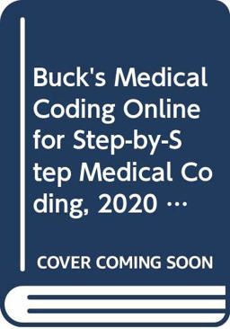 Buck's Medical Coding Online for Step-By-Step Medical Coding, 2020 Edition (Access Code, Textbook and Workbook Package)