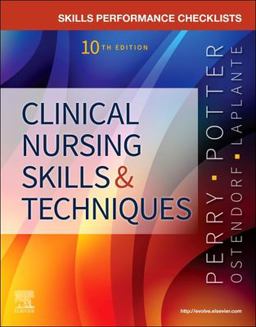 Skills Performance Checklists for Clinical Nursing Skills and Techniques 10th 9780323758765 Front Cover