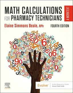 Math Calculations for Pharmacy Technicians A Worktext 4th 9780323760126 Front Cover