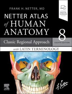 LATIN TERMINOLOGY Netter Atlas of Human Anatomy: Classic Regional Approach with Latin Terminology Paperback + EBook 8th 9780323760232 Front Cover