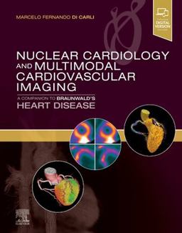 Nuclear Cardiology and Multimodal Cardiovascular Imaging A Companion to Braunwald's Heart Disease  9780323763035 Front Cover
