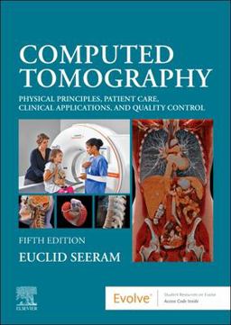 Computed Tomography Physical Principles, Patient Care, Clinical Applications, and Quality Control 5th 9780323790635 Front Cover