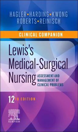 Clinical Companion to Lewis's Medical-Surgical Nursing Assessment and Management of Clinical Problems 12th 9780323792431 Front Cover