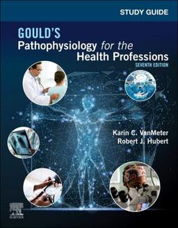 Study Guide for Gould's Pathophysiology for the Health Professions 7th 9780323792936 Front Cover