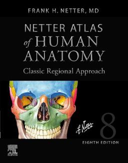 Netter Atlas of Human Anatomy: Classic Regional Approach (hardcover) Professional Edition with NetterReference Downloadable Image Bank 8th 9780323793735 Front Cover