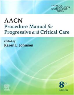 AACN Procedure Manual for Progressive and Critical Care 8th 9780323793810 Front Cover