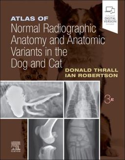 Atlas of Normal Radiographic Anatomy and Anatomic Variants in the Dog and Cat 3rd 9780323796156 Front Cover