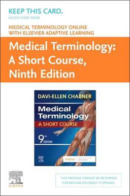 Medical Terminology Online with Elsevier Adaptive Learning for Medical Terminology: a Short Course (Access Card) 9th 9780323824460 Front Cover
