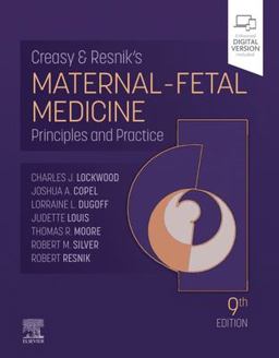 Creasy and Resnik's Maternal-Fetal Medicine Principles and Practice 9th 9780323828499 Front Cover