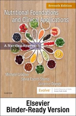 Nutritional Foundations and Clinical Applications - Binder Ready A Nursing Approach 7th 9780323848251 Front Cover