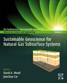 Sustainable Geoscience for Natural Gas SubSurface Systems Sustainable Geoscience for Natural Gas SubSurface Systems