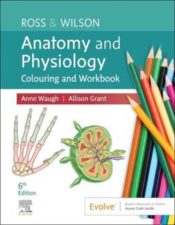 Ross and Wilson Anatomy and Physiology Colouring and Workbook
