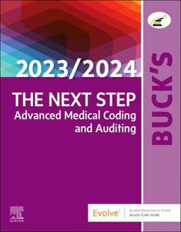 Buck's the Next Step: Advanced Medical Coding and Auditing, 2023/2024 Edition  9780323874113 Front Cover