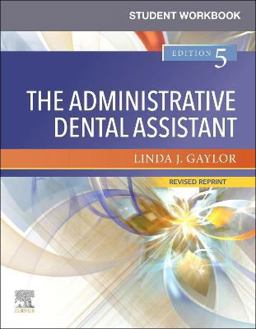 Student Workbook for the Administrative Dental Assistant - Revised Reprint 5th 9780323875752 Front Cover