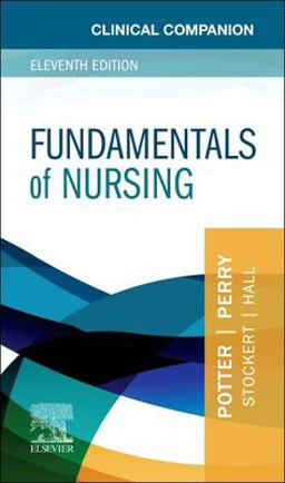 Clinical Companion for Fundamentals of Nursing 11th 9780323878586 Front Cover