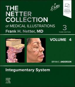 The Netter Collection of Medical Illustrations: Integumentary System, Volume 4 3rd 9780323880893 Front Cover