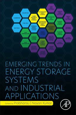 Emerging Trends in Energy Storage Systems and Industrial Applications Emerging Trends in Energy Storage Systems and Industrial Applications