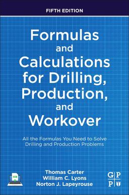 Formulas and Calculations for Drilling, Production, and Workover 5th 9780323905497 Front Cover