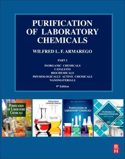 Purification of Laboratory Chemicals Part 2 Inorganic Chemicals, Catalysts, Biochemicals, Physiologically Active Chemicals, Nanomaterials 9th 9780323909686 Front Cover