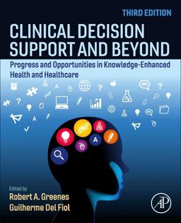 Clinical Decision Support and Beyond Progress and Opportunities in Knowledge-Enhanced Health and Healthcare 3rd 9780323912006 Front Cover