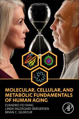 Molecular, Cellular, and Metabolic Fundamentals of Human Aging  9780323916172 Front Cover