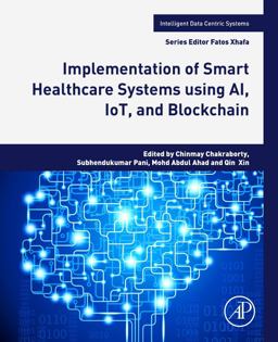Implementation of Smart Healthcare Systems Using AI, IoT, and Blockchain