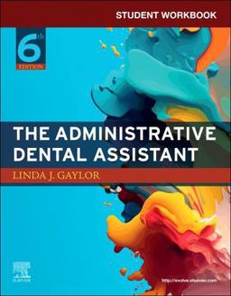 Student Workbook for the Administrative Dental Assistant 6th 9780323936095 Front Cover