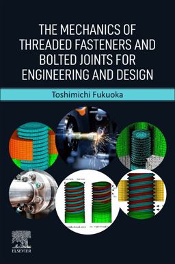 Mechanics of Threaded Fasteners and Bolted Joints for Engineering and Design  9780323953573 Front Cover