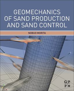 Geomechanics of Sand Production and Sand Control  9780323955058 Front Cover