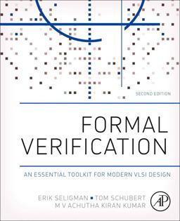 Formal Verification An Essential Toolkit for Modern VLSI Design 2nd 9780323956123 Front Cover