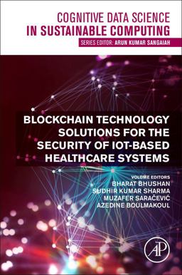 Blockchain Technology Solutions for the Security of IoT-Based Healthcare Systems Blockchain Technology Solutions for the Security of IoT-Based Healthcare Systems