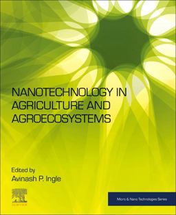 Nanotechnology in Agriculture and Agroecosystems Nanotechnology in Agriculture and Agroecosystems