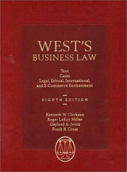 West's Business Law Text and Cases--Legal, Ethical, Regulatory, International and E-Commerce Environment 8th 9780324016611 Front Cover