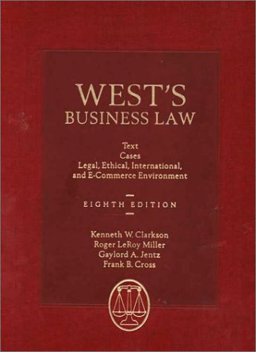 West's Business Law Text, Cases, Legal, Ethical, International, and E-Commerce Environment 8th 2001 9780324070644 Front Cover