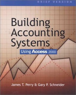 Building Accounting Systems Using Access 2000, Brief Version