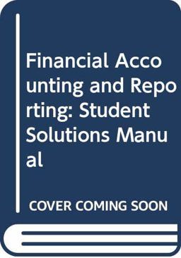 Financial Accounting and Reporting Financial Accounting and Reporting