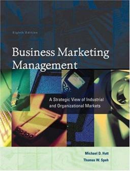 Business Marketing Management A Strategic View of Industrial and Organizational Markets 8th 9780324190434 Front Cover