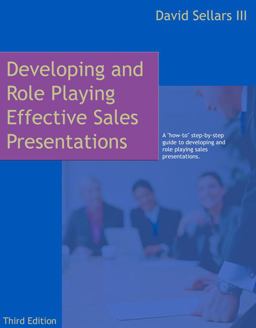 Developing and Role Playing Effective Sales Presentations 3rd 9780324223972 Front Cover