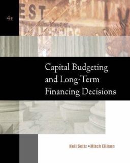 Capital Budgeting and Long-Term Financing Decisions 4th 9780324258080 Front Cover