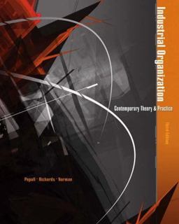 Industrial Organization Contemporary Theory and Practice with Economic Applications 3rd 9780324261301 Front Cover