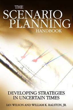 Scenario Planning Handbook Developing Strategies in Uncertain Times  9780324312850 Front Cover