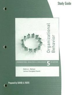 Study Guide for Nelson/Quick's Organizational Behavior Study Guide for Nelson/Quick's Organizational Behavior
