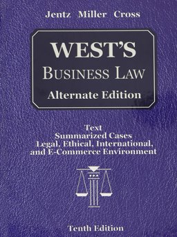 West's Business Law Alternate Edition: Text Summarized Cases Legal, Ethical, International, and E-Commerce Environment 10th 9780324364996 Front Cover